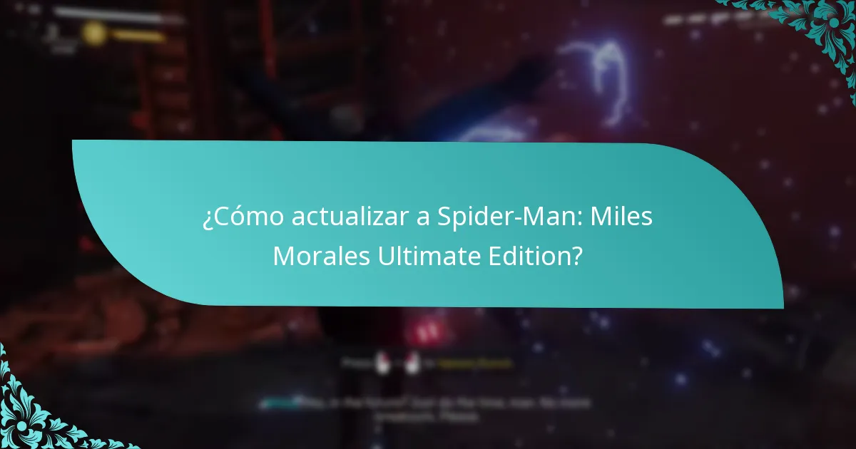¿Cómo actualizar a Spider-Man: Miles Morales Ultimate Edition?