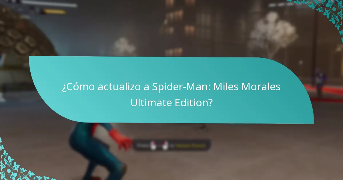 ¿Cómo actualizo a Spider-Man: Miles Morales Ultimate Edition?