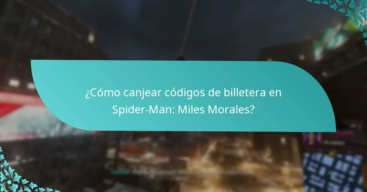¿Cómo canjear códigos de billetera en Spider-Man: Miles Morales?