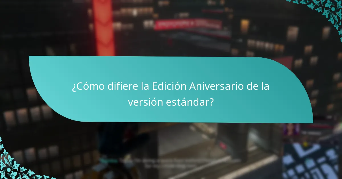 ¿Cómo difiere la Edición Aniversario de la versión estándar?