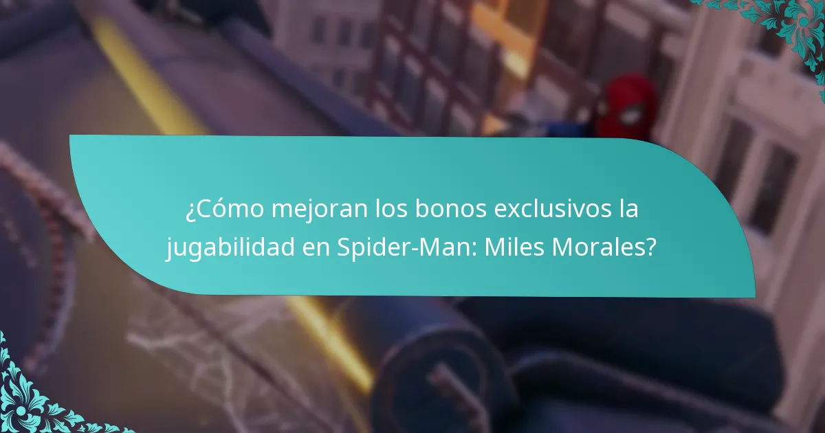 ¿Cómo mejoran los bonos exclusivos la jugabilidad en Spider-Man: Miles Morales?