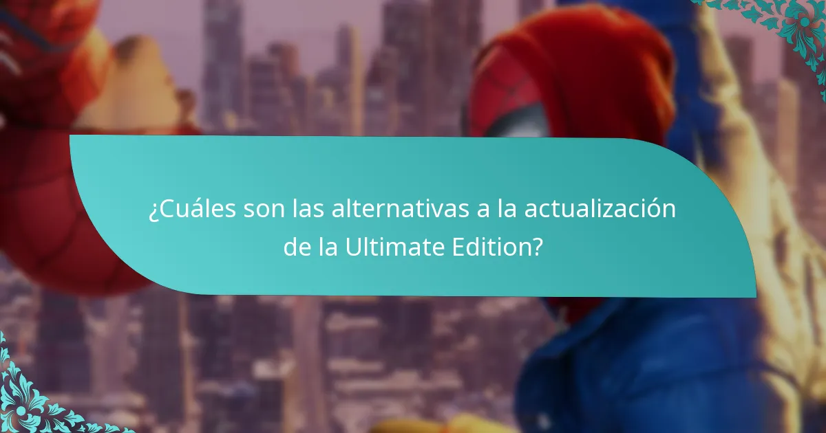 ¿Cuál es el proceso para actualizar a la Ultimate Edition?