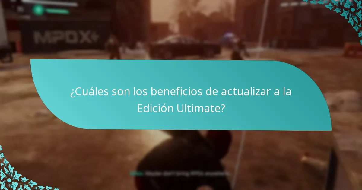 ¿Cuáles son los beneficios de actualizar a la Edición Ultimate?