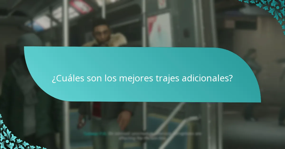 ¿Cuáles son los mejores trajes adicionales?