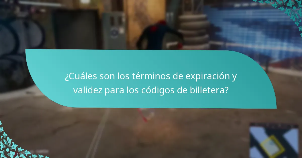 ¿Cuáles son los términos de expiración y validez para los códigos de billetera?