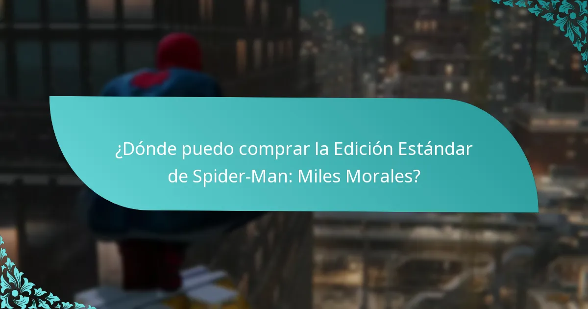 ¿Dónde puedo comprar la Edición Estándar de Spider-Man: Miles Morales?