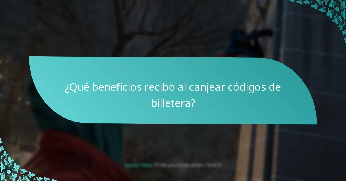 ¿Qué beneficios recibo al canjear códigos de billetera?