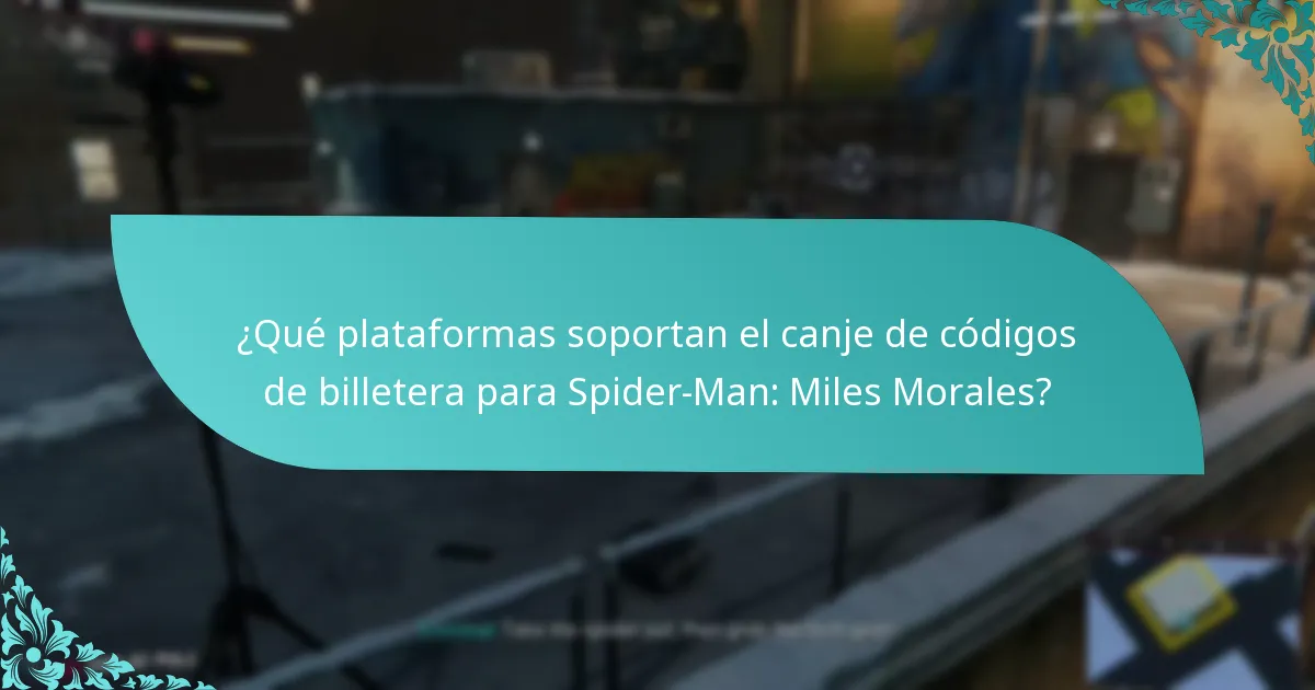 ¿Qué plataformas soportan el canje de códigos de billetera para Spider-Man: Miles Morales?